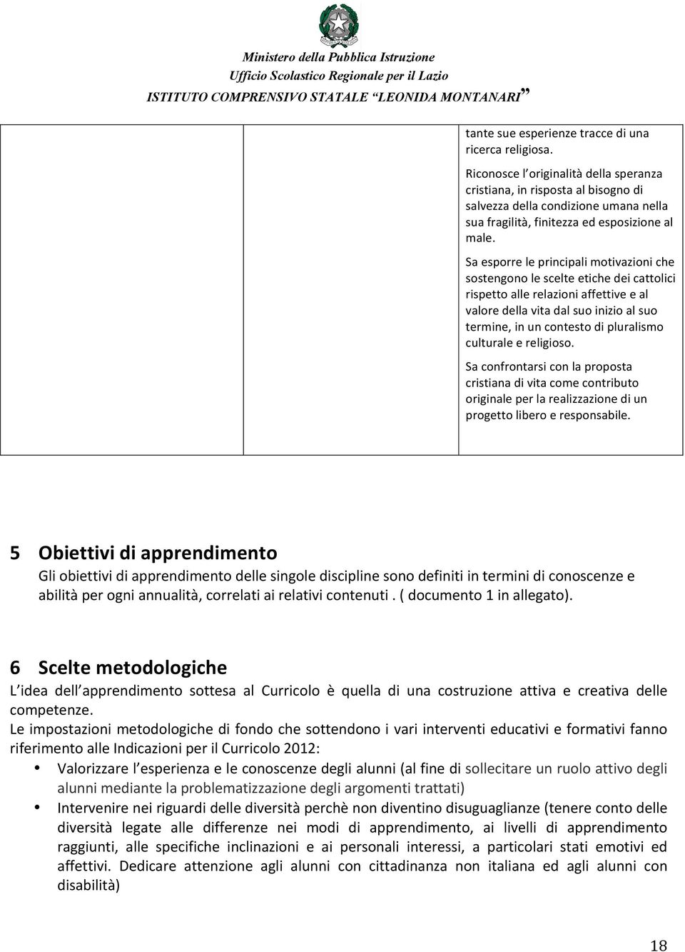 Saconfrontarsiconlaproposta cristianadivitacomecontributo originaleperlarealizzazionediun progettoliberoeresponsabile.