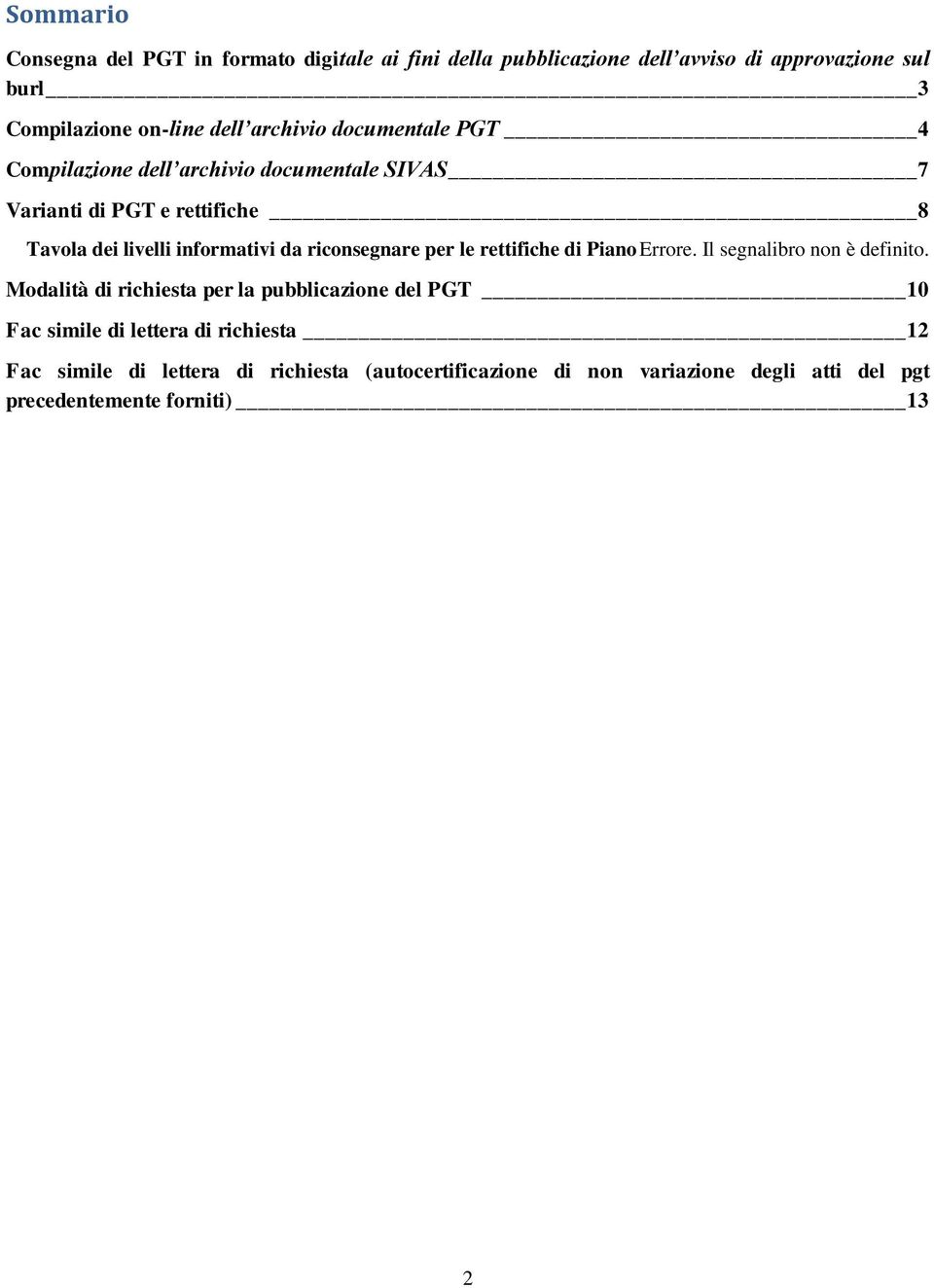 riconsegnare per le rettifiche di Piano Errore. Il segnalibro non è definito.