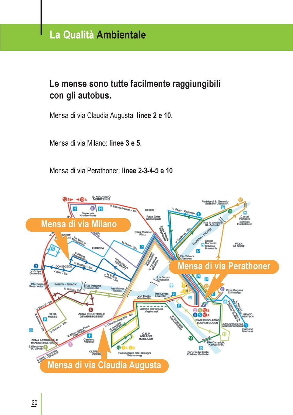 Mensa di via Milano: linee 3 e 5.
