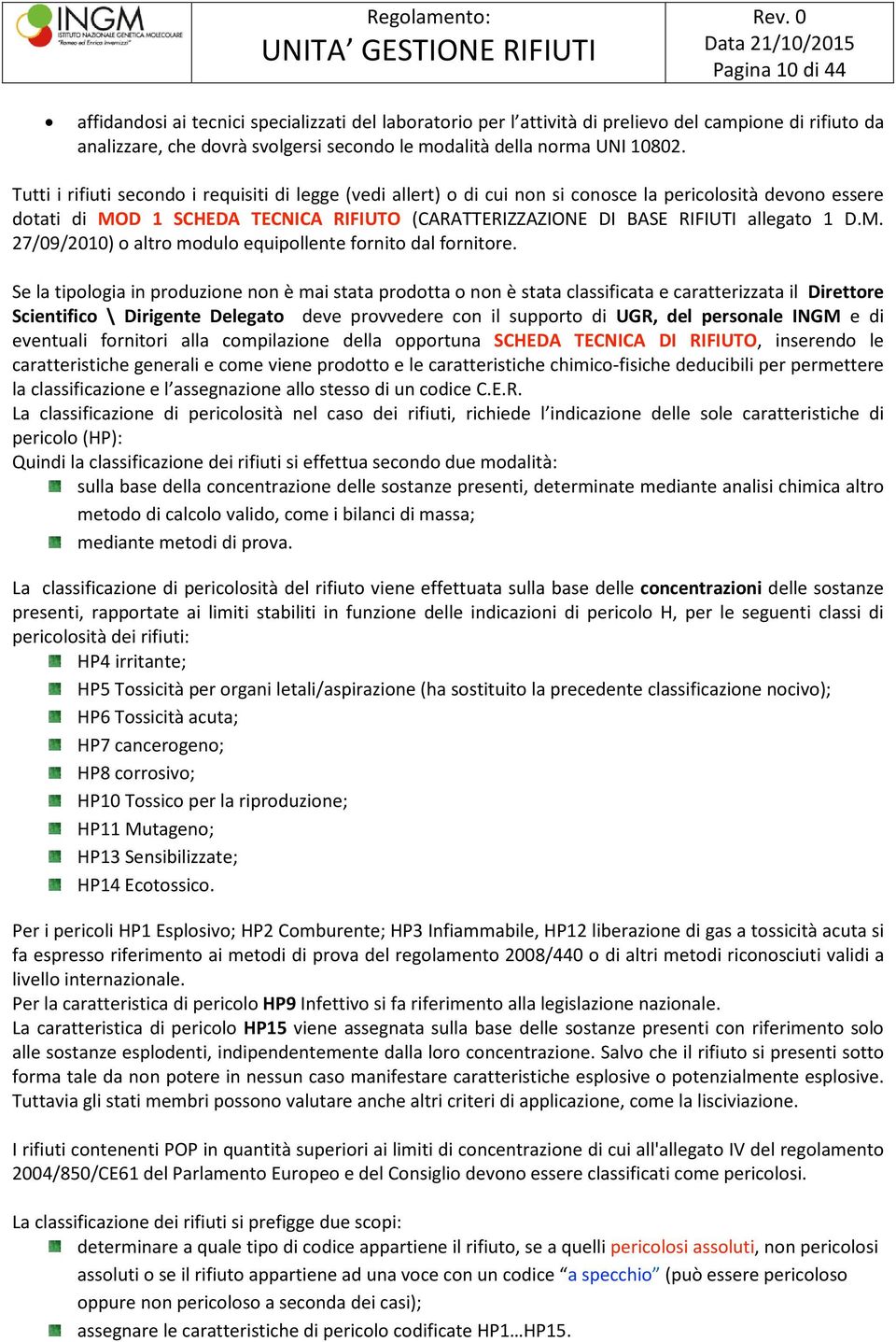 M. 27/09/2010) o altro modulo equipollente fornito dal fornitore.