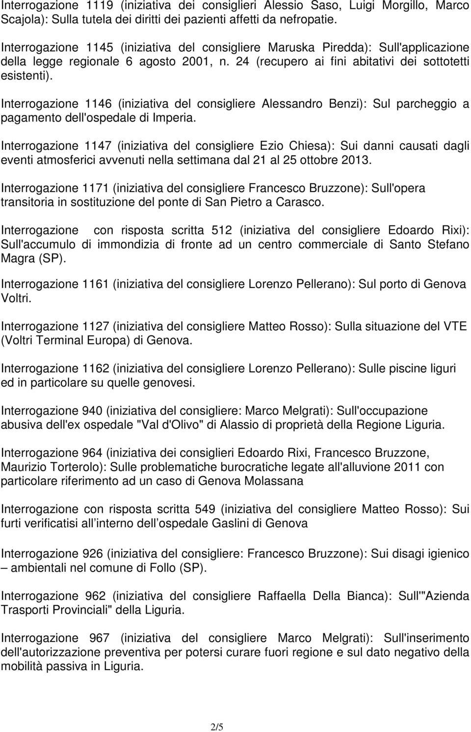 Interrogazione 1146 (iniziativa del consigliere Alessandro Benzi): Sul parcheggio a pagamento dell'ospedale di Imperia.