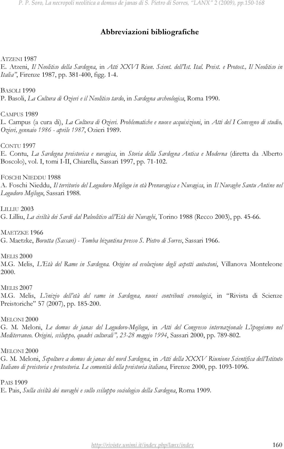 Problematiche e nuove acquisizioni, in Atti del I Convegno di studio, Ozieri, gennaio 1986 - aprile 1987, Ozieri 1989. CONTU 1997 E.