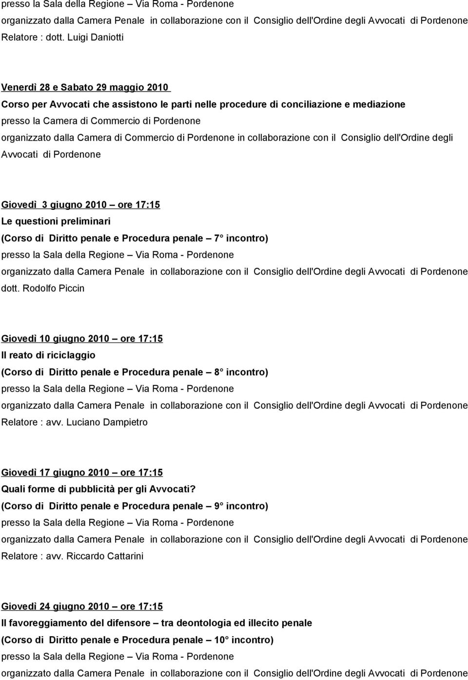 Commercio di in collaborazione con il Consiglio dell'ordine degli Avvocati di Giovedì 3 giugno 2010 ore 17:15 Le questioni preliminari (Corso di Diritto penale e Procedura penale 7 incontro) dott.