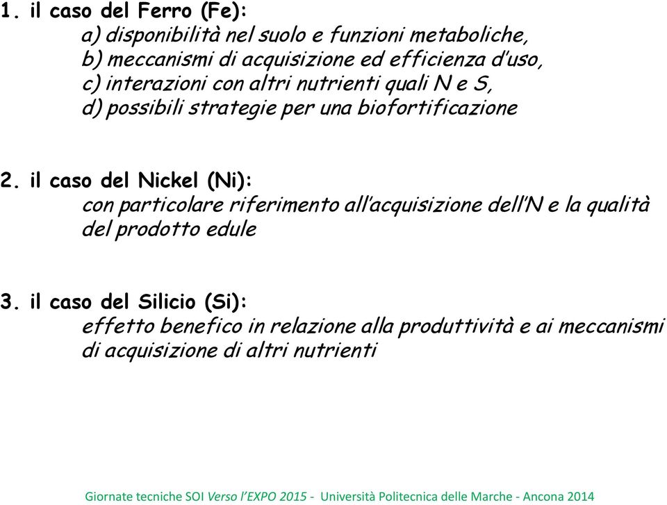 il caso del Nickel (Ni): con particolare riferimento all acquisizione dell N e la qualità del prodotto edule 3.