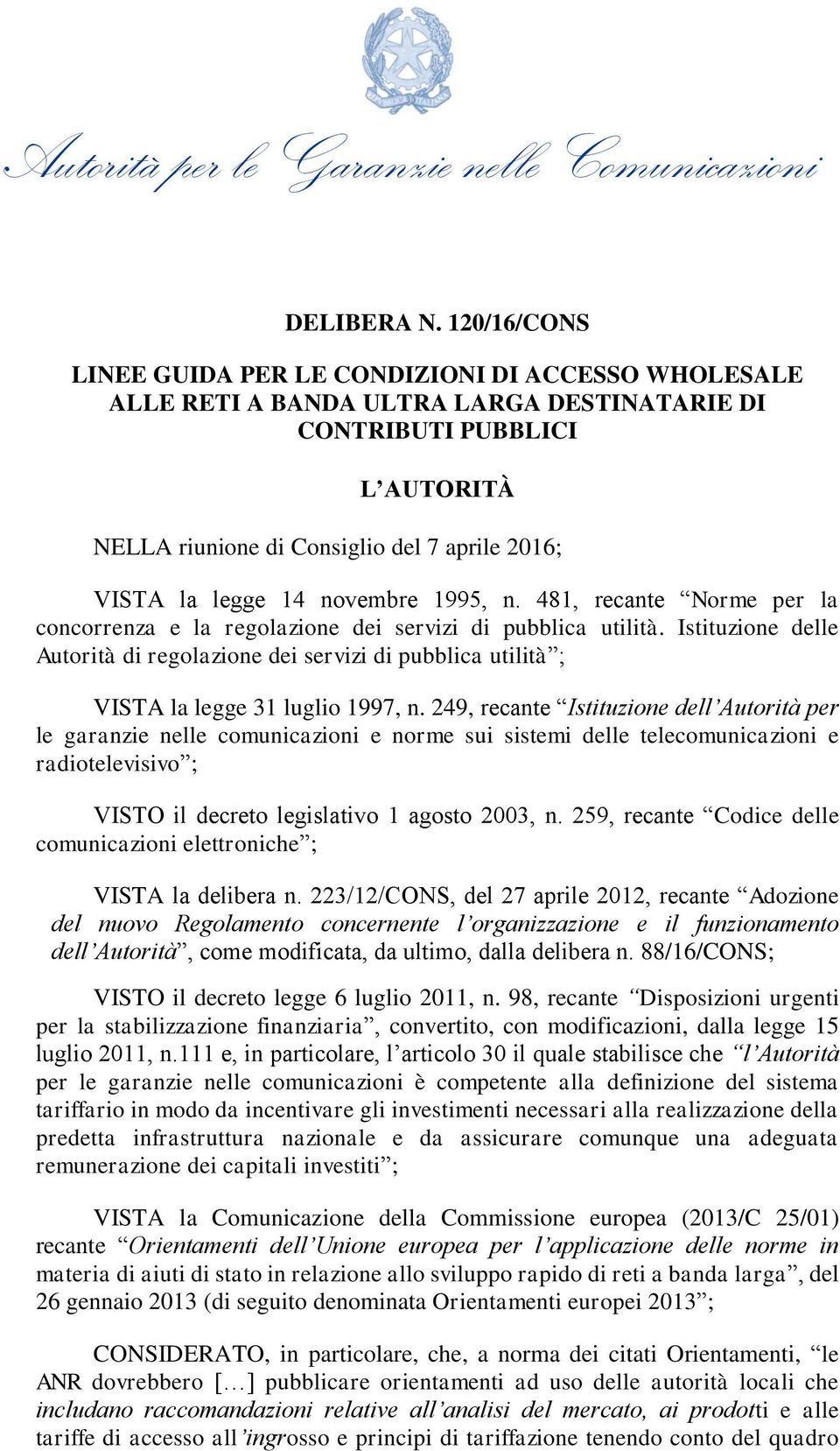 novembre 1995, n. 481, recante Norme per la concorrenza e la regolazione dei servizi di pubblica utilità.