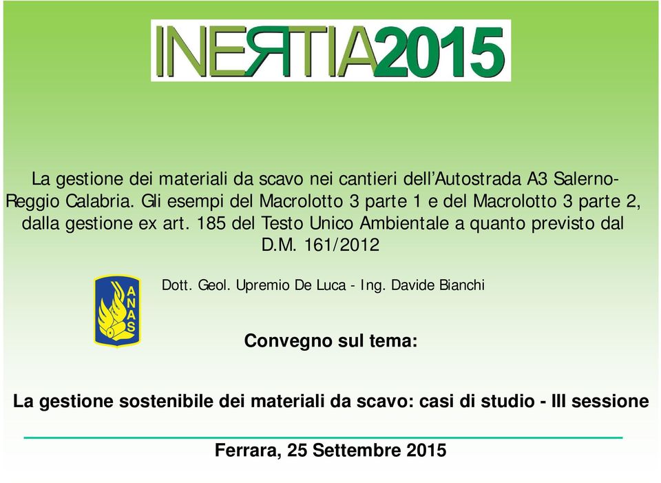 185 del Testo Unico Ambientale a quanto previsto dal D.M. 161/2012 Dott. Geol. Upremio De Luca - Ing.