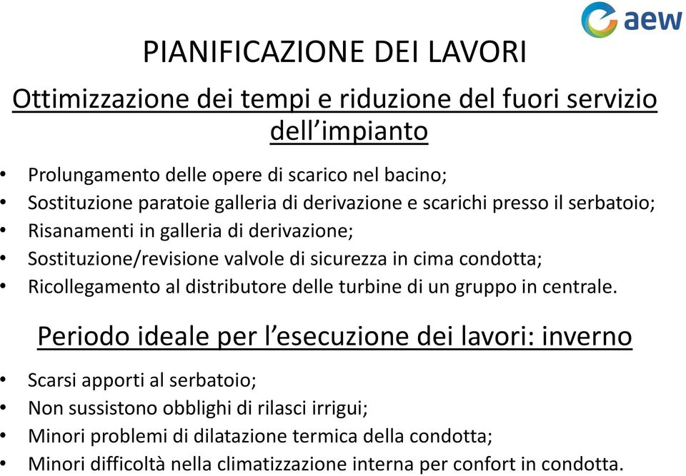 condotta; Ricollegamento al distributore delle turbine di un gruppo in centrale.