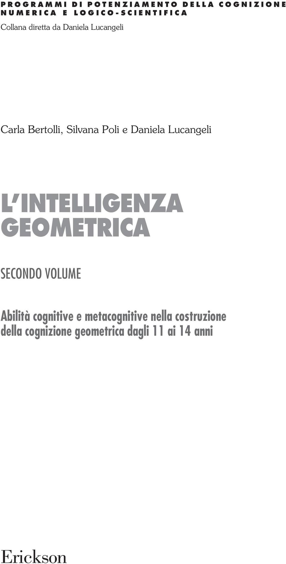 Bertolli, Silvana Poli e Daniela Lucangeli L intelligenza geometrica SECONDO Volume Abilità