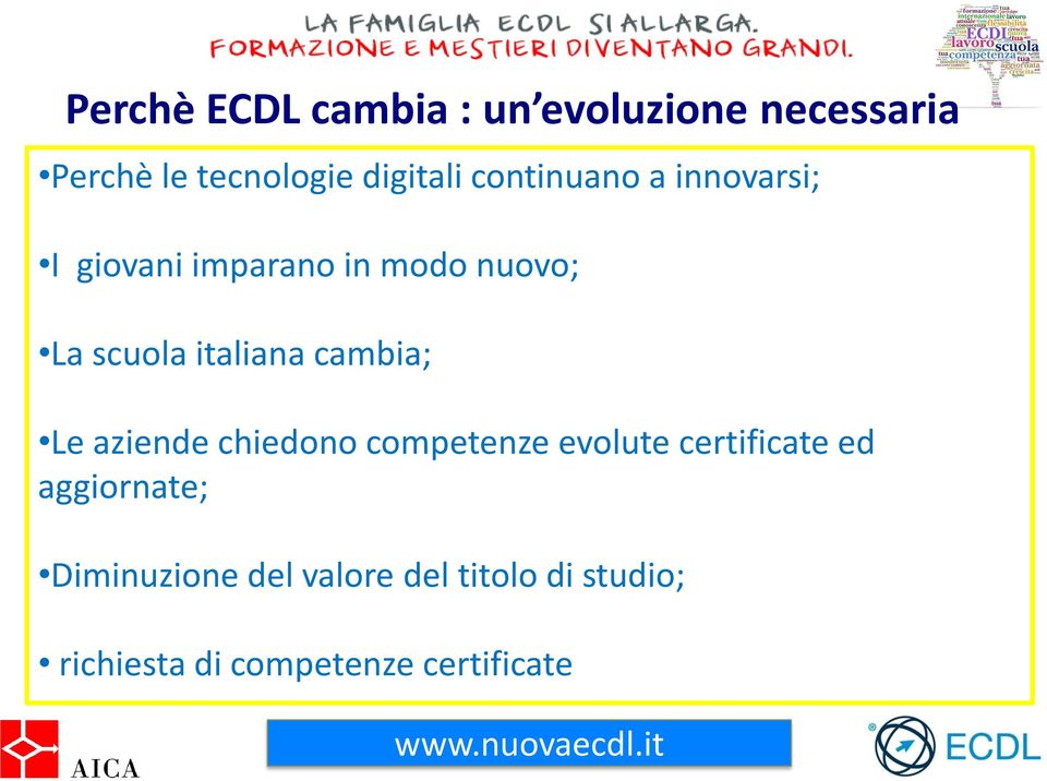 cambia; Le aziende chiedono competenze evolute certificate ed aggiornate;