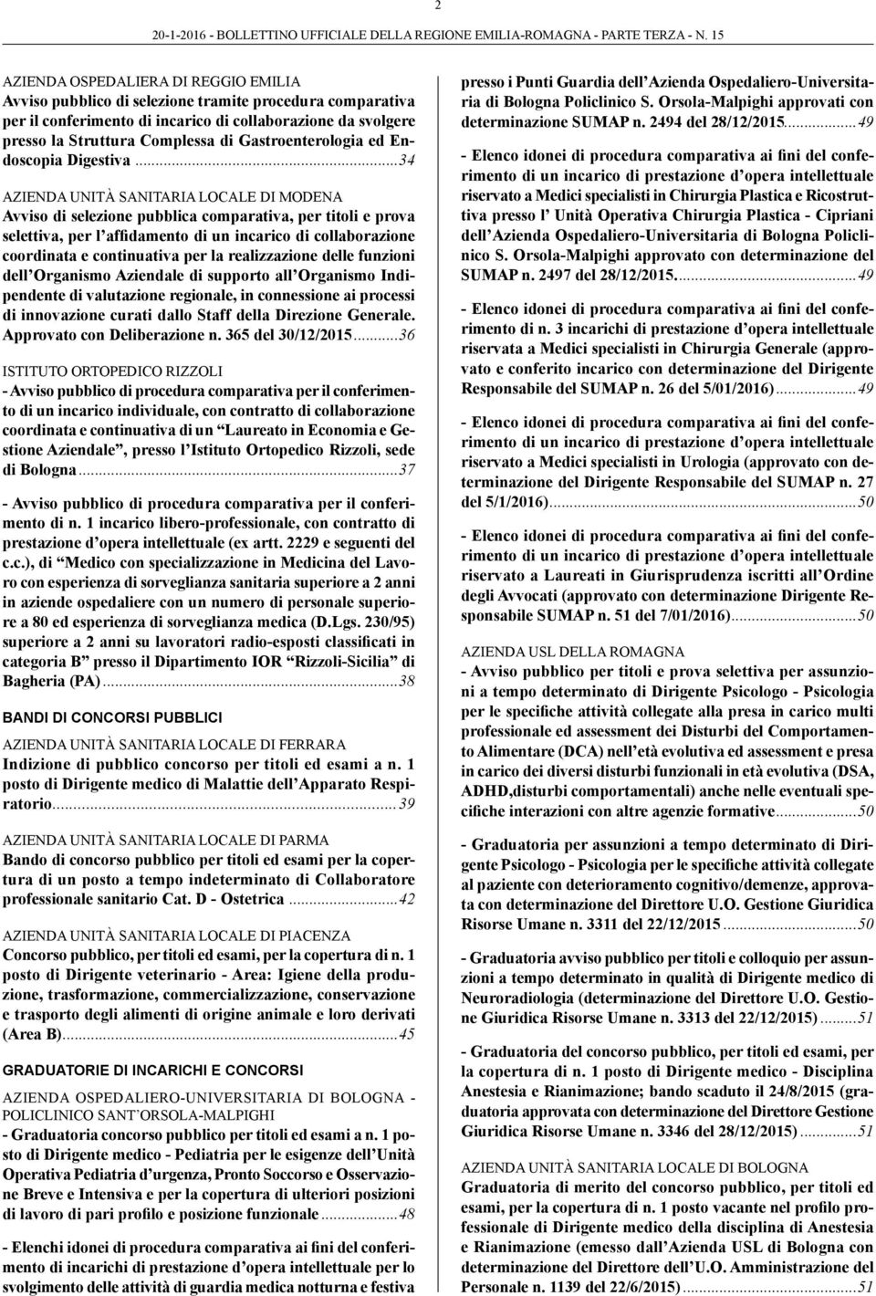 ..34 Azienda Unità Sanitaria Locale di Modena Avviso di selezione pubblica comparativa, per titoli e prova selettiva, per l affidamento di un incarico di collaborazione coordinata e continuativa per