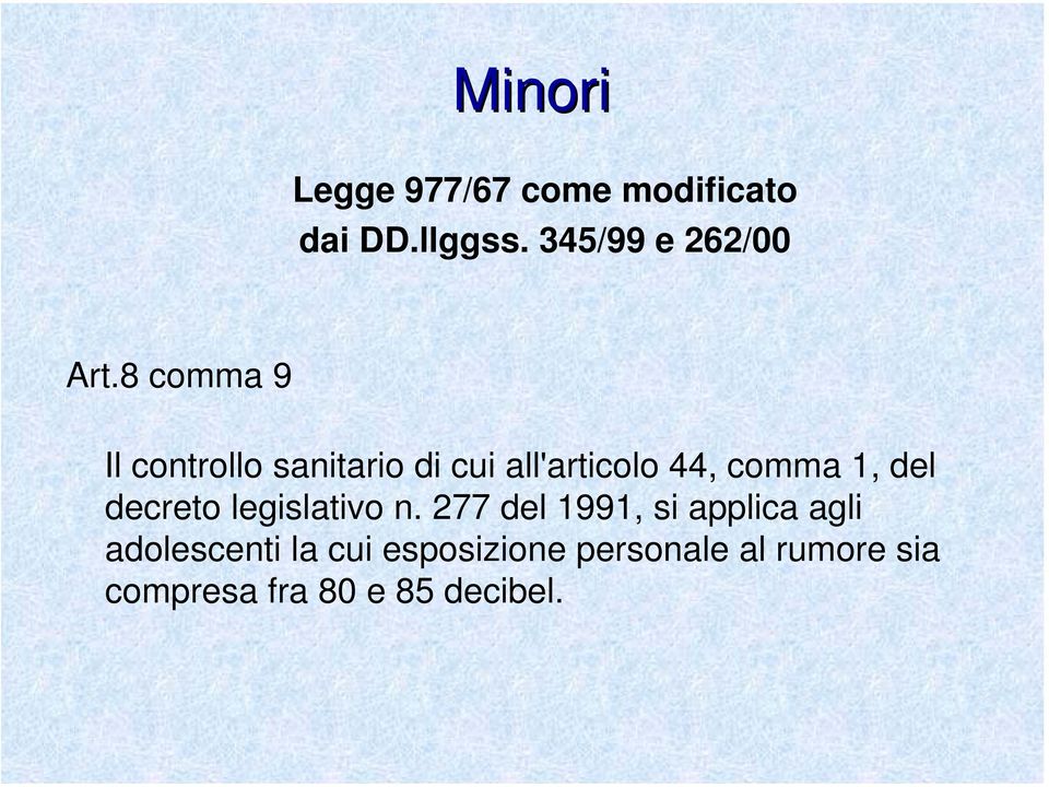 8 comma 9 Il controllo sanitario di cui all'articolo 44, comma 1, del