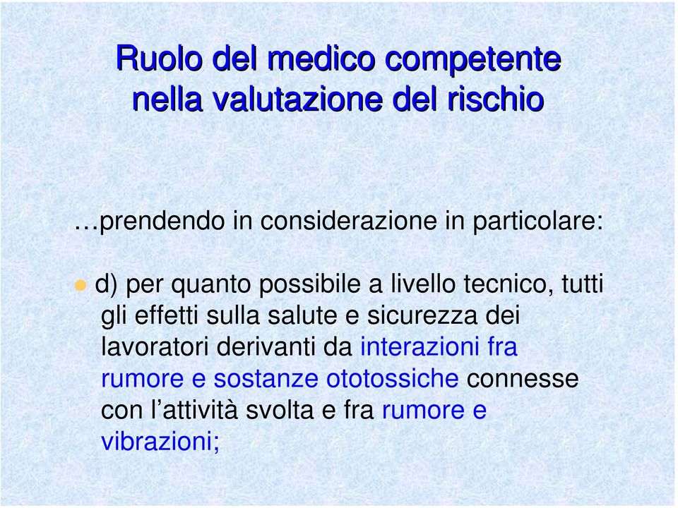 gli effetti sulla salute e sicurezza dei lavoratori derivanti da interazioni