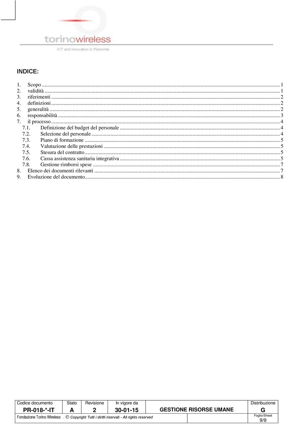 Piano di formazione... 5 7.4. Valutazione delle prestazioni... 5 7.5. Stesura del contratto... 5 7.6.