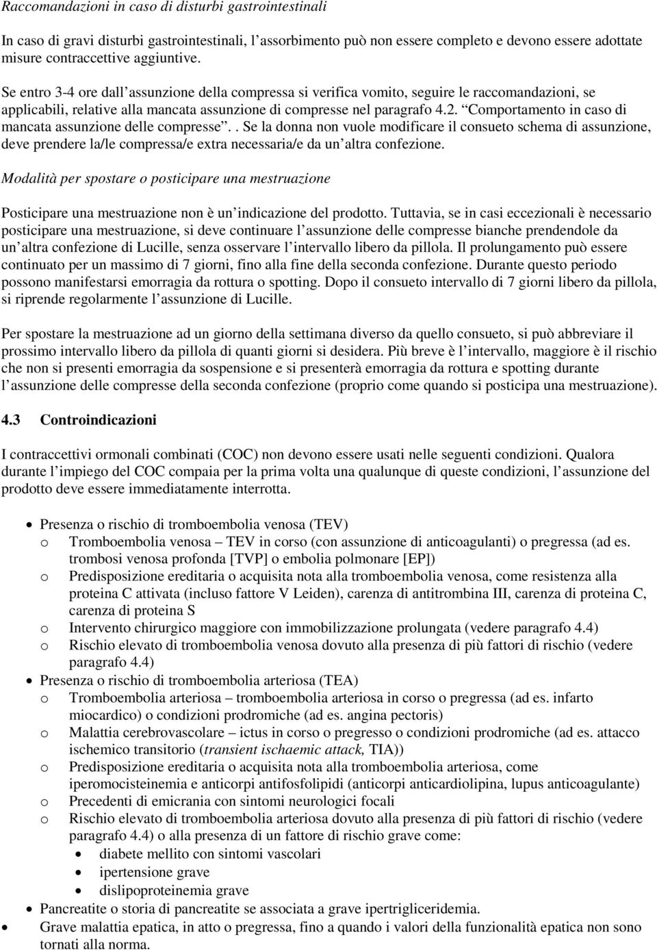 Comportamento in caso di mancata assunzione delle compresse.