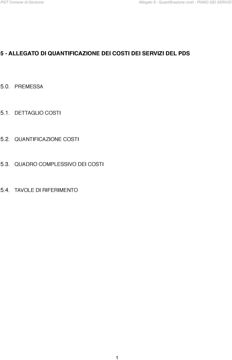 DETTAGLIO COSTI 5.2. QUANTIFICAZIONE COSTI 5.3.