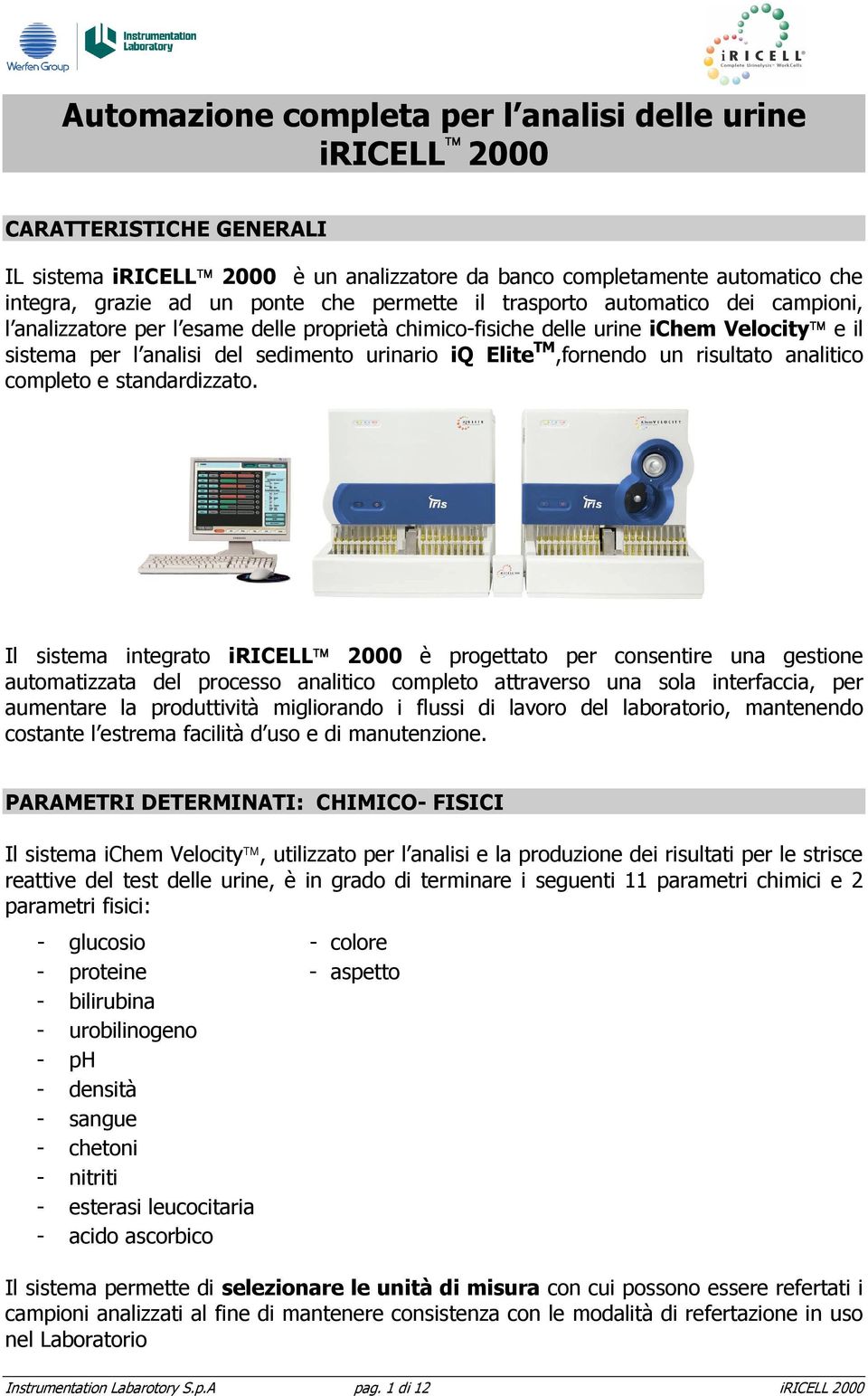 TM,fornendo un risultato analitico completo e standardizzato.