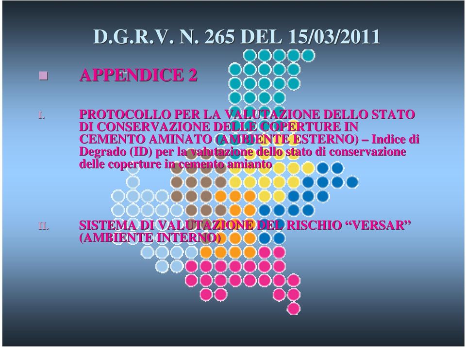 CEMENTO AMINATO (AMBIENTE ESTERNO) Indice di Degrado (ID) per la valutazione dello