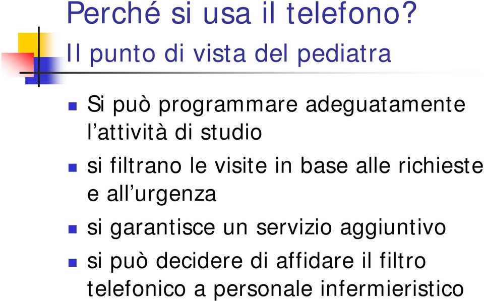 attività di studio si filtrano le visite in base alle richieste e all