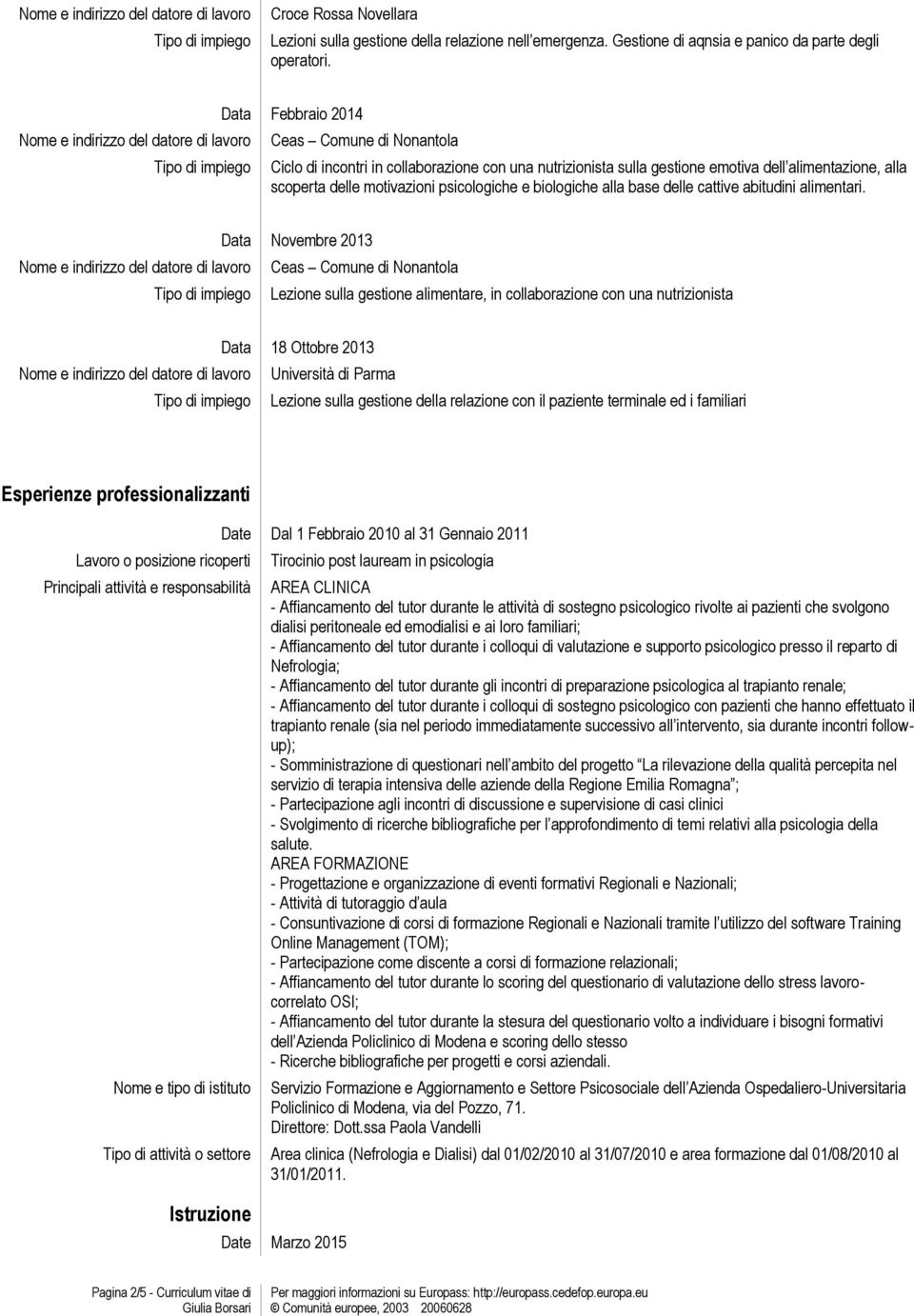 scoperta delle motivazioni psicologiche e biologiche alla base delle cattive abitudini alimentari.