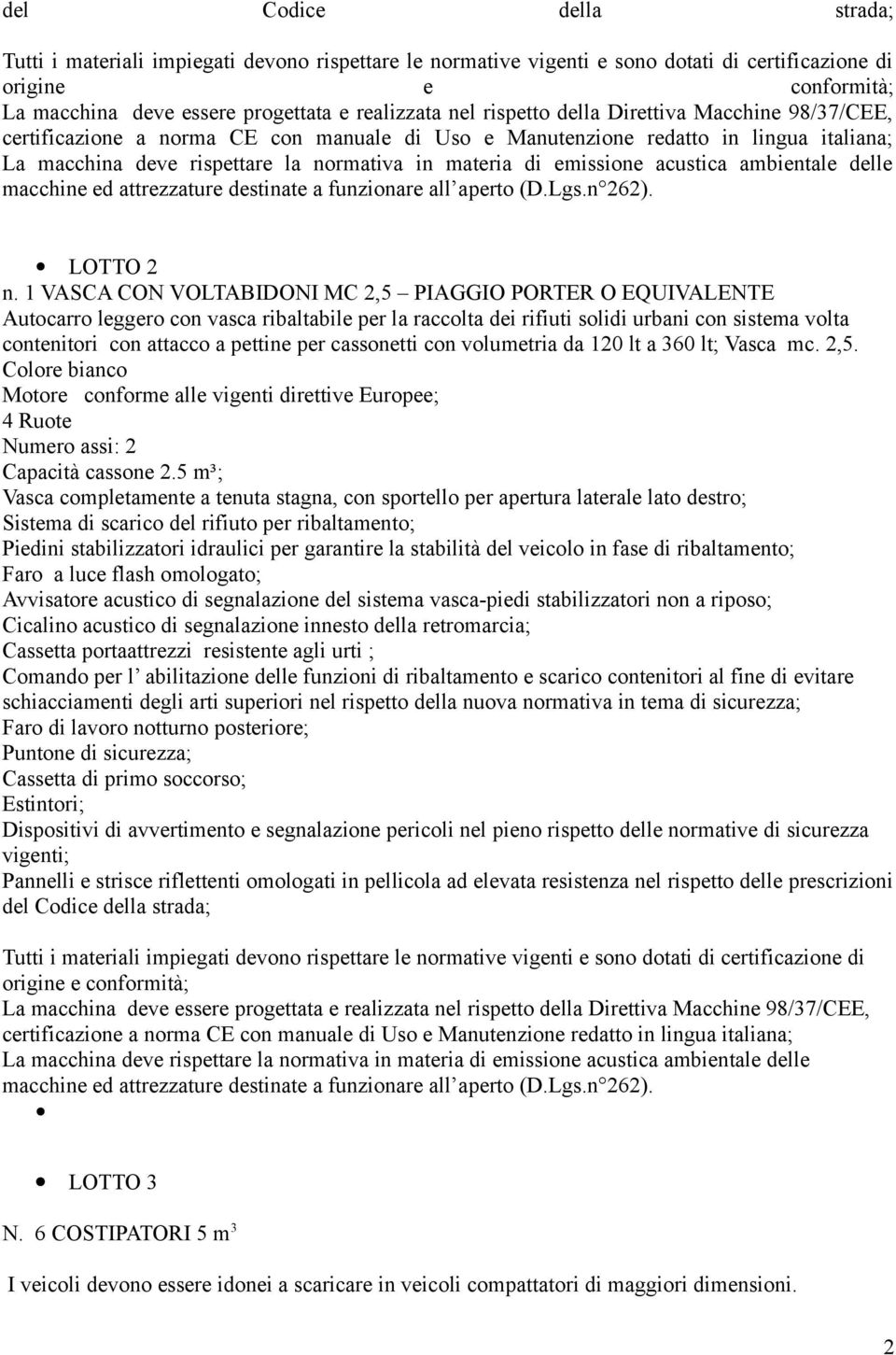 emissione acustica ambientale delle macchine ed attrezzature destinate a funzionare all aperto (D.Lgs.n 262). LOTTO 2 n.