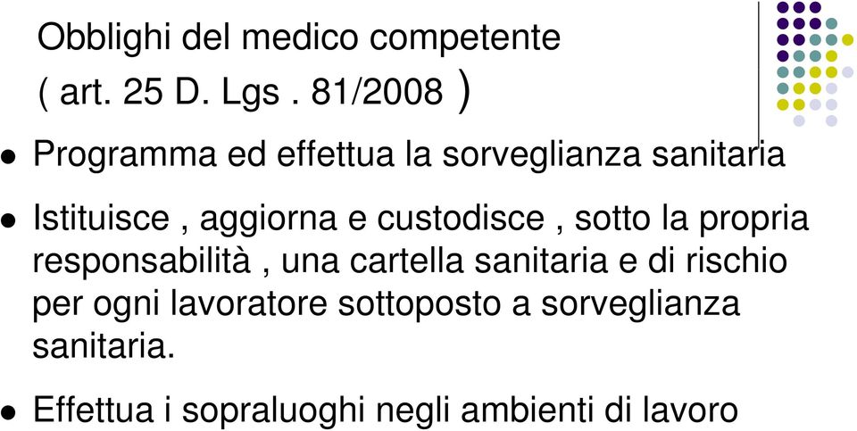 e custodisce, sotto la propria p responsabilità, una cartella sanitaria e di