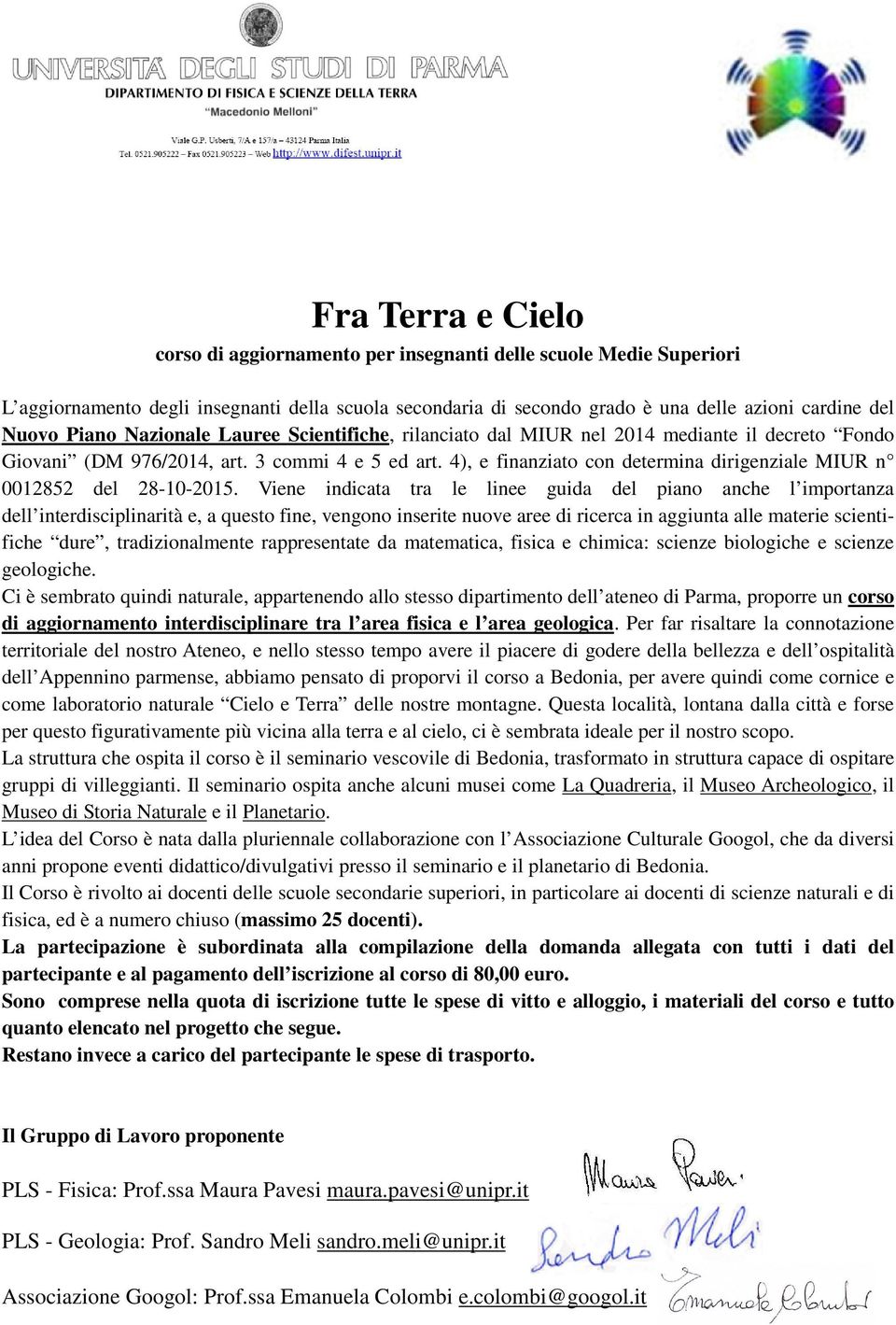 4), e finanziato con determina dirigenziale MIUR n 0012852 del 28-10-2015.