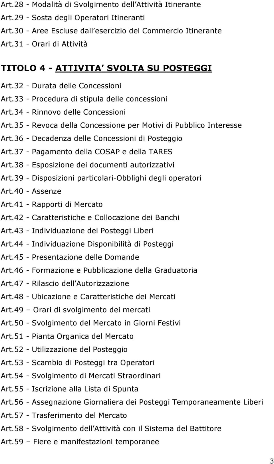 35 - Revoca della Concessione per Motivi di Pubblico Interesse Art.36 - Decadenza delle Concessioni di Posteggio Art.37 - Pagamento della COSAP e della TARES Art.