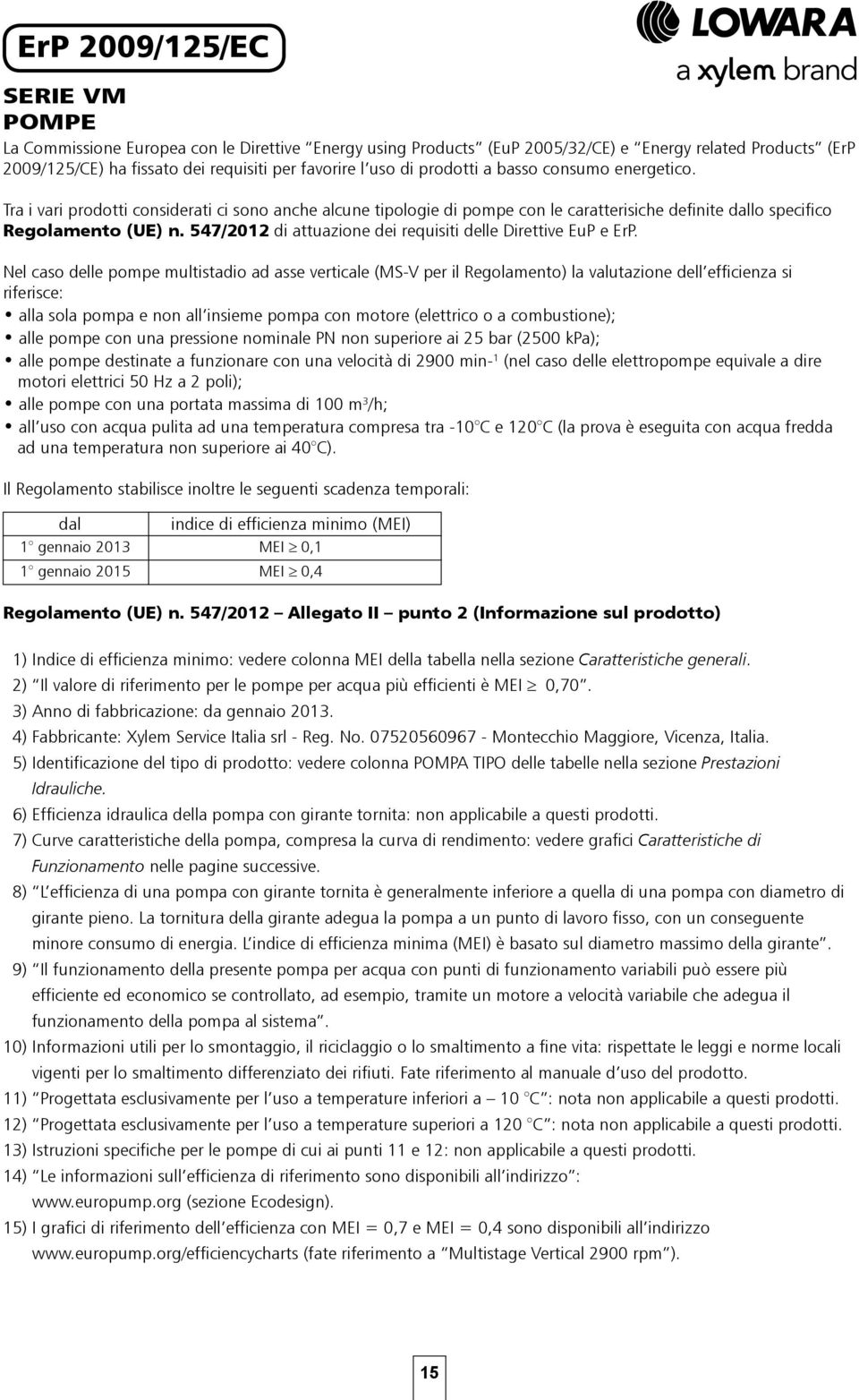 547/2012 di attuazione dei requisiti delle Direttie EuP e ErP.