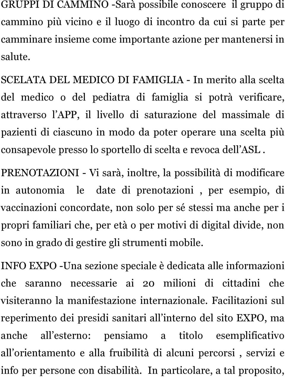 modo da poter operare una scelta più consapevole presso lo sportello di scelta e revoca dell ASL.