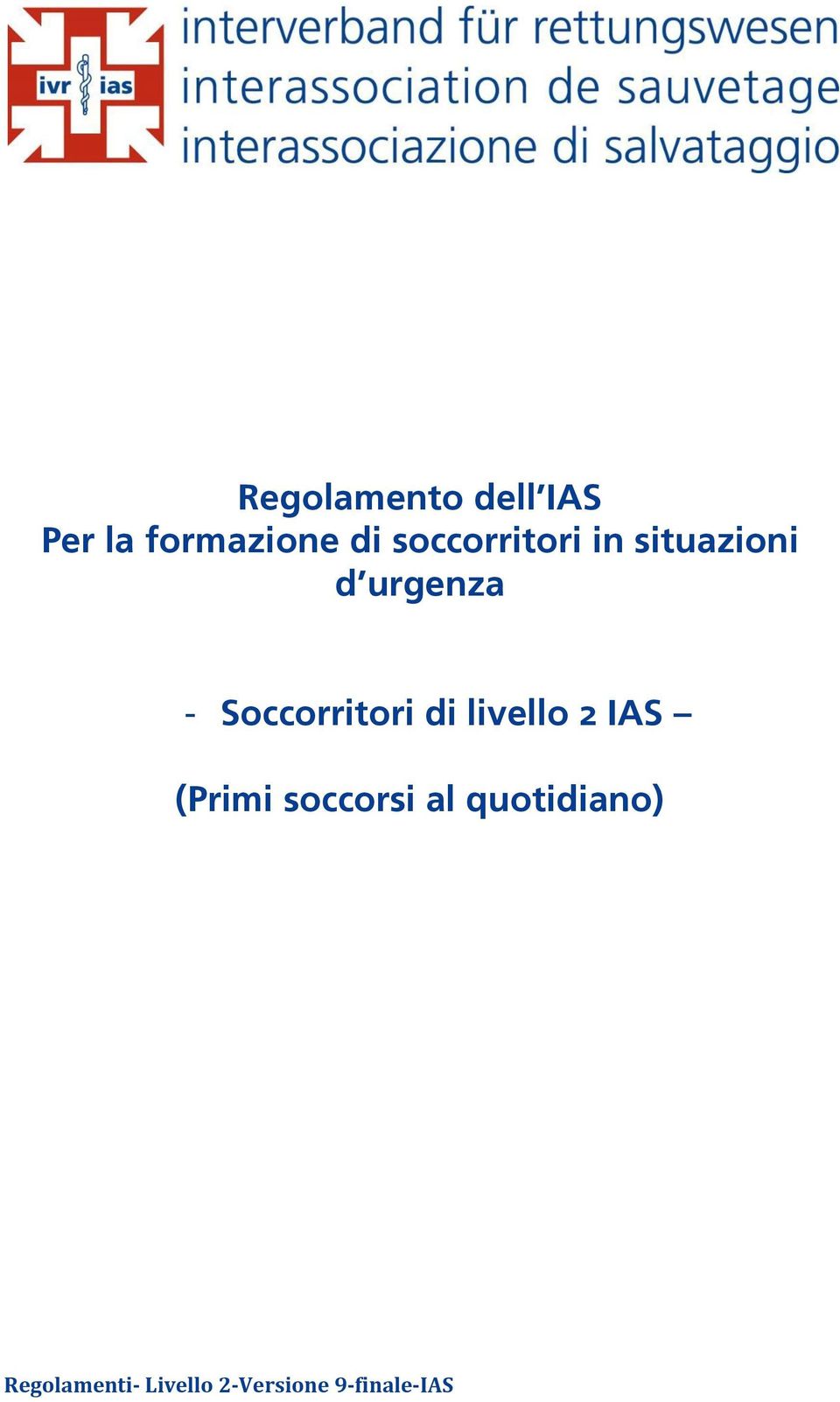 Soccorritori di livello 2 IAS (Primi soccorsi