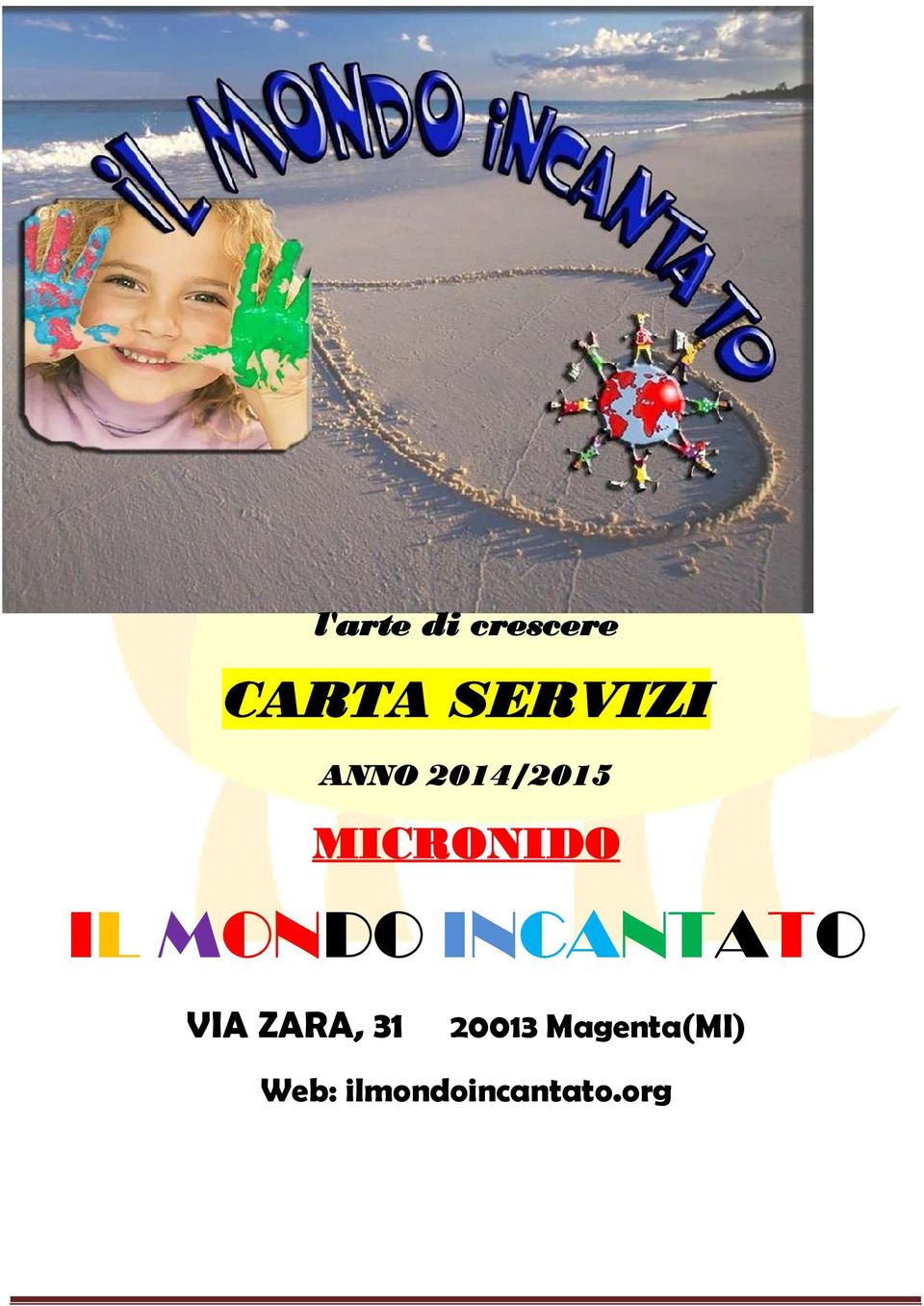 INCANTATO VIA ZARA, 31 20013