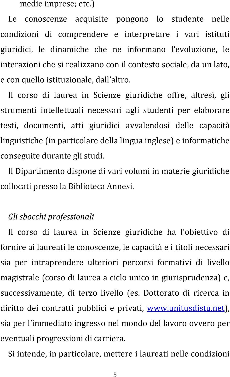 con il contesto sociale, da un lato, e con quello istituzionale, dall altro.