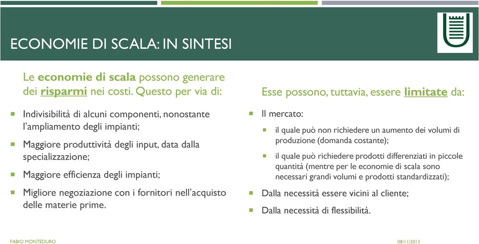 degli impianti; Migliore negoziazione con i fornitori nell acquisto delle materie prime.