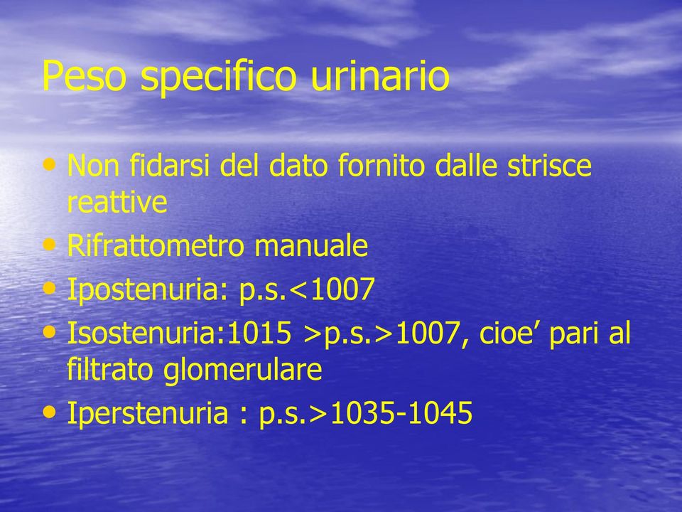 Ipostenuria: p.s.<1007 Isostenuria:1015 >p.s.>1007,