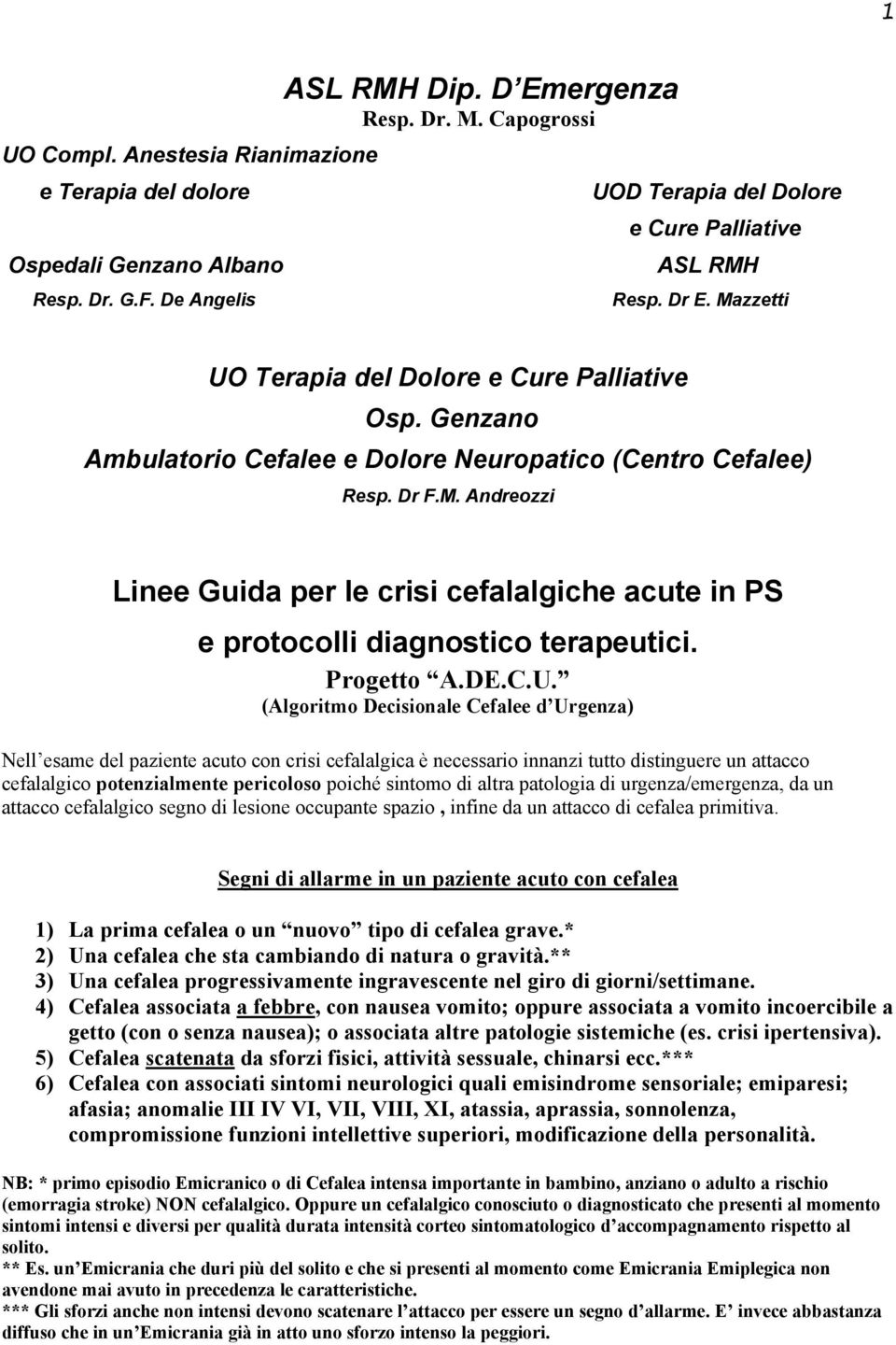 Dr F.M. Andreozzi Linee Guida per le crisi cefalalgiche acute in PS e protocolli diagnostico terapeutici. Progetto A.DE.C.U.