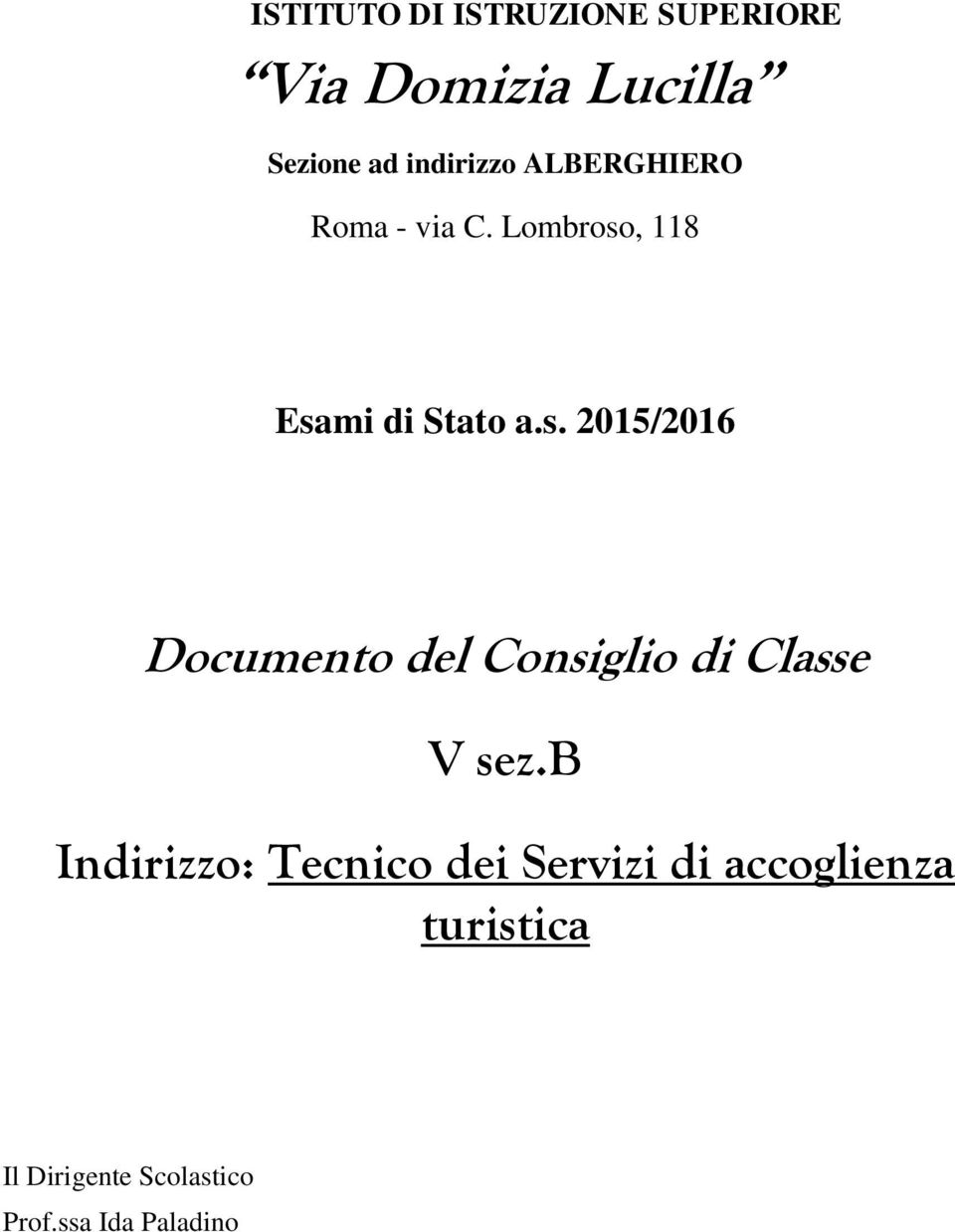 , 118 Esami di Stato a.s. 015/016 Documento del Consiglio di Classe V sez.