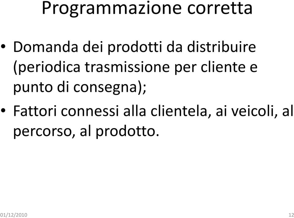 punto di consegna); Fattori connessi alla