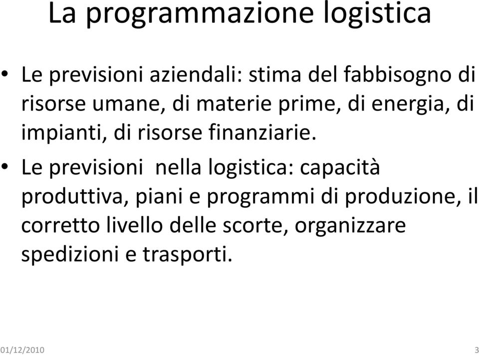 Le previsioni nella logistica: capacità produttiva, piani e programmi di