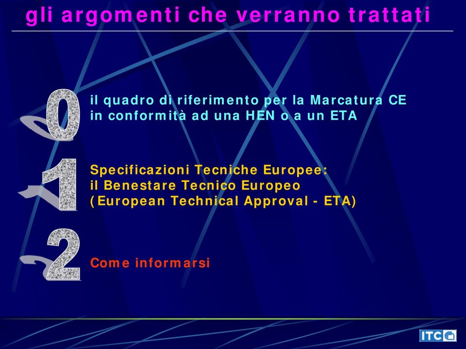 o a un ETA Specificazioni Tecniche Europee: il Benestare