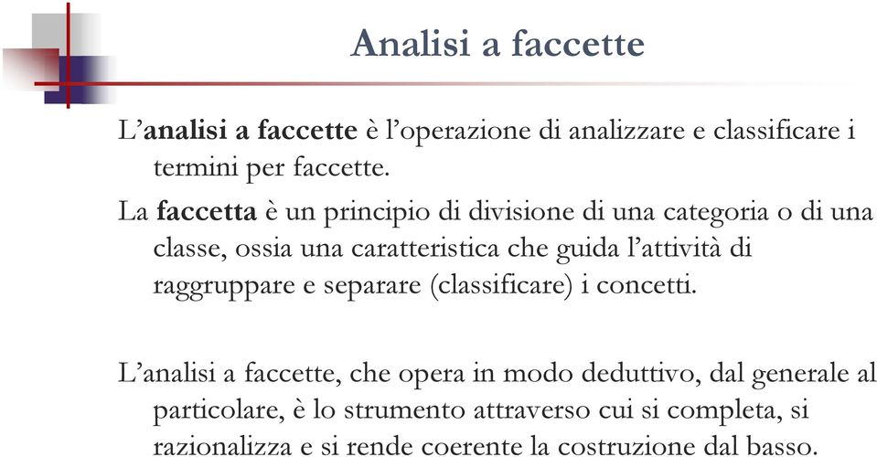 attività di raggruppare e separare (classificare) i concetti.