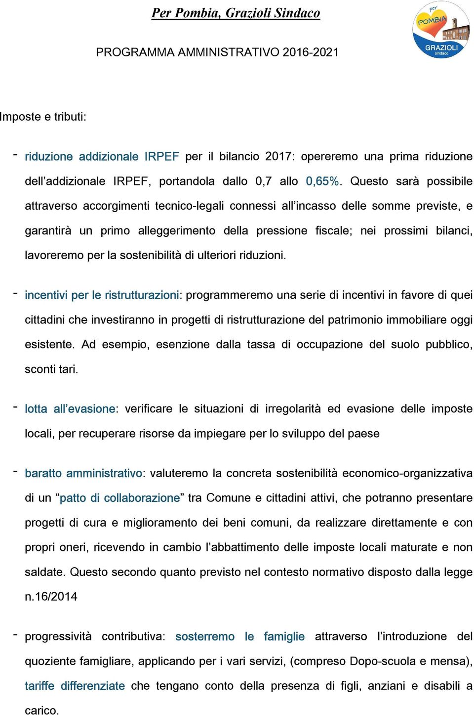 per la sostenibilità di ulteriori riduzioni.