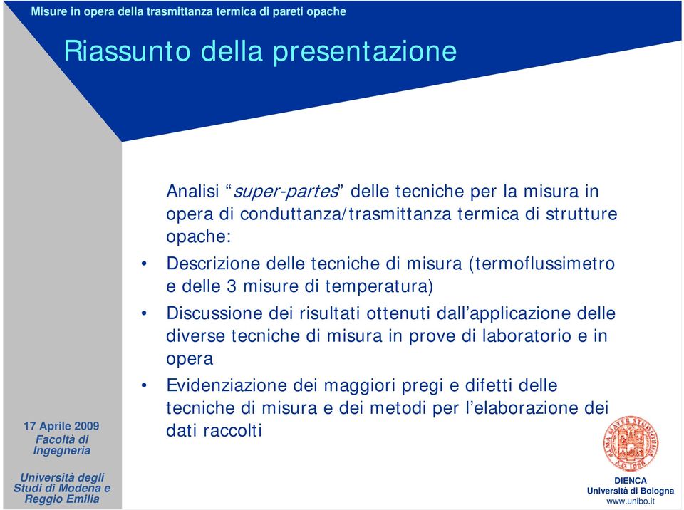 Discussione dei risultati ottenuti dall applicazione delle diverse tecniche di misura in prove di laboratorio e in