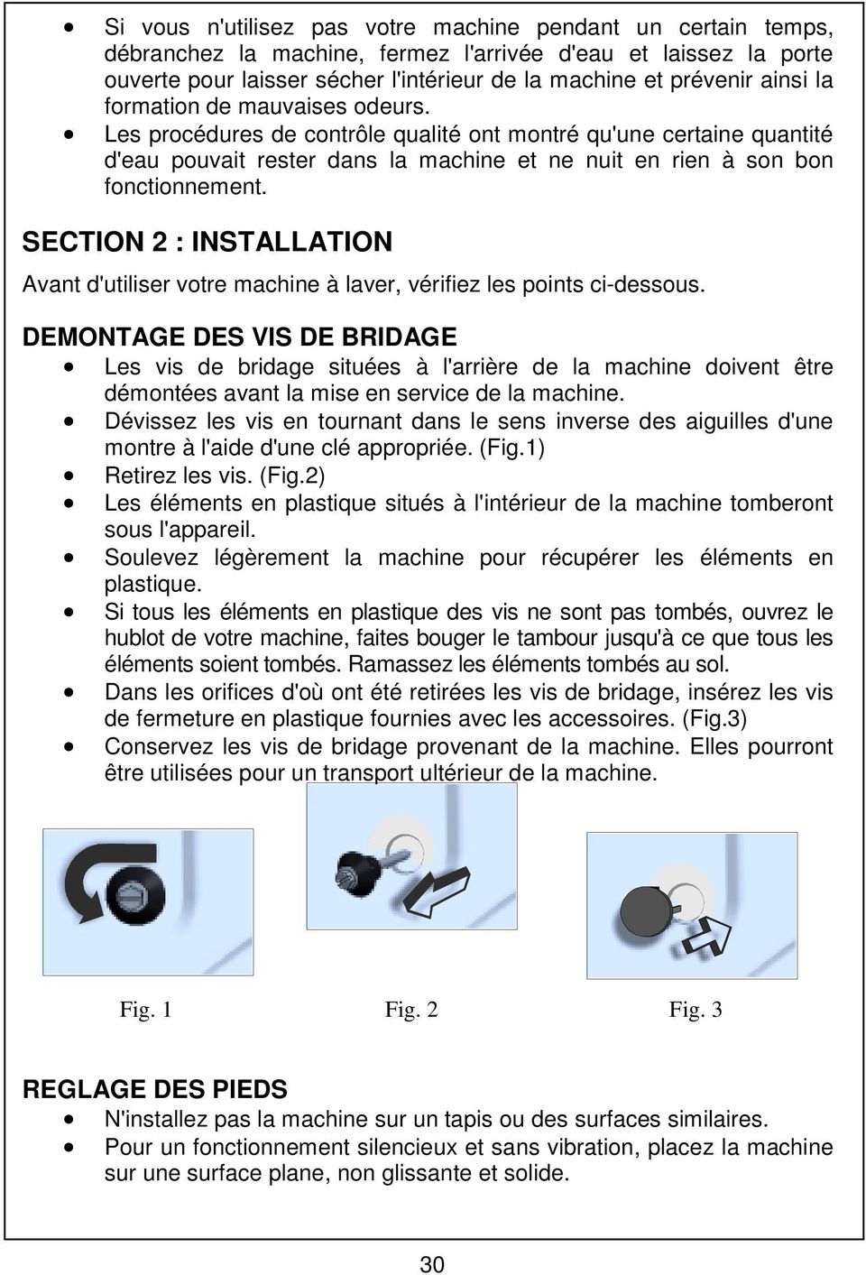 SECTION 2 : INSTALLATION Avant d'utiliser votre machine à laver, vérifiez les points ci-dessous.
