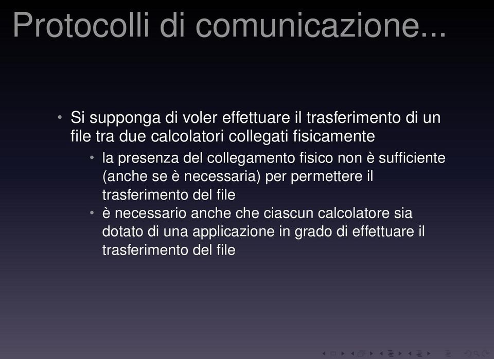 fisicamente la presenza del collegamento fisico non è sufficiente (anche se è necessaria) per