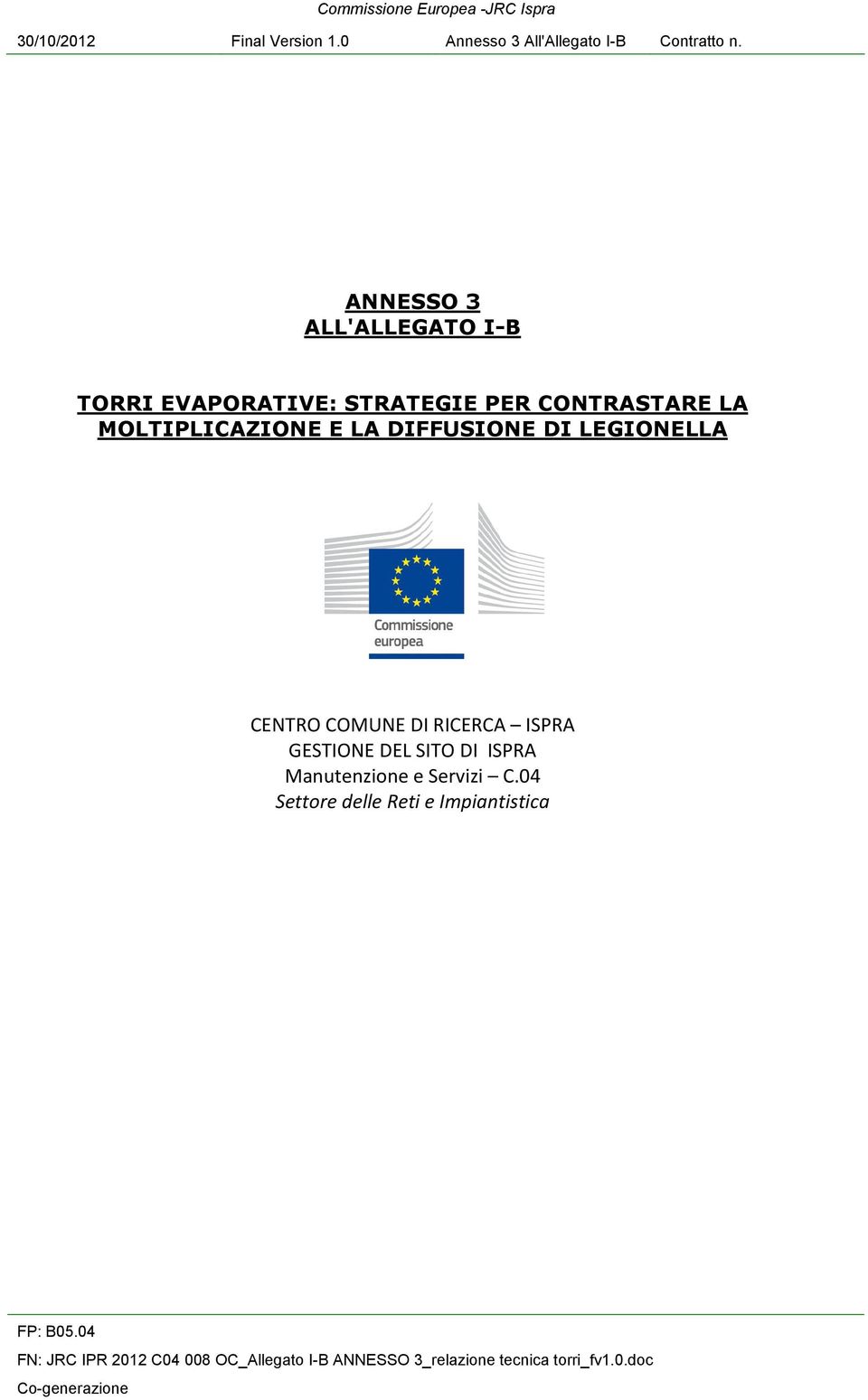 LEGIONELLA CENTRO COMUNE DI RICERCA ISPRA GESTIONE DEL SITO DI ISPRA Manutenzione e Servizi C.