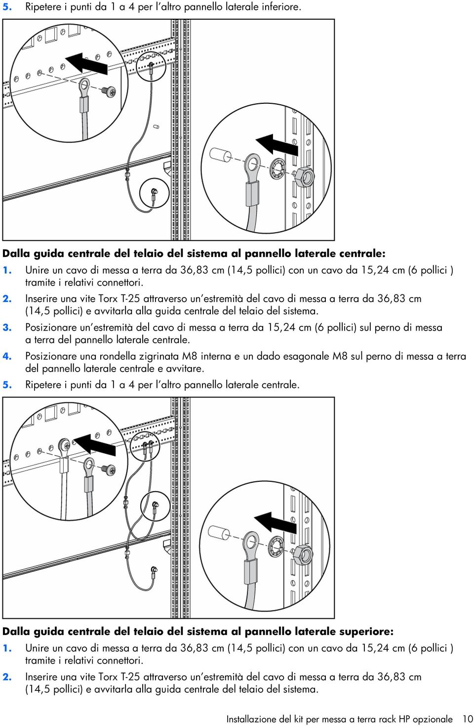 Inserire una vite Torx T-25 attraverso un estremità del cavo di messa a terra da 36