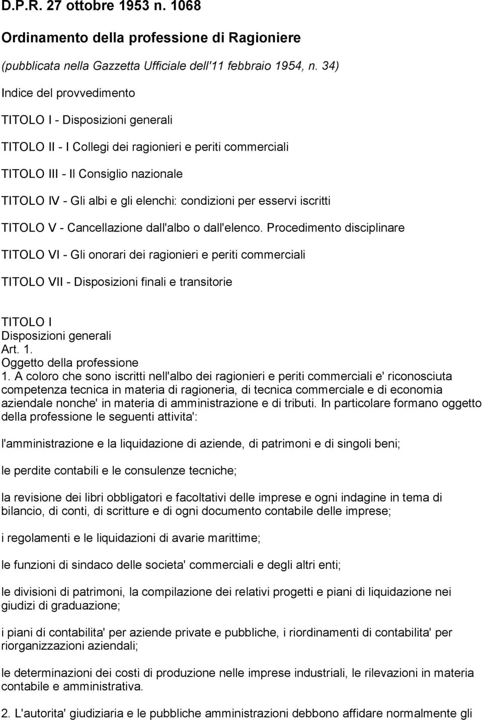 condizioni per esservi iscritti TITOLO V - Cancellazione dall'albo o dall'elenco.