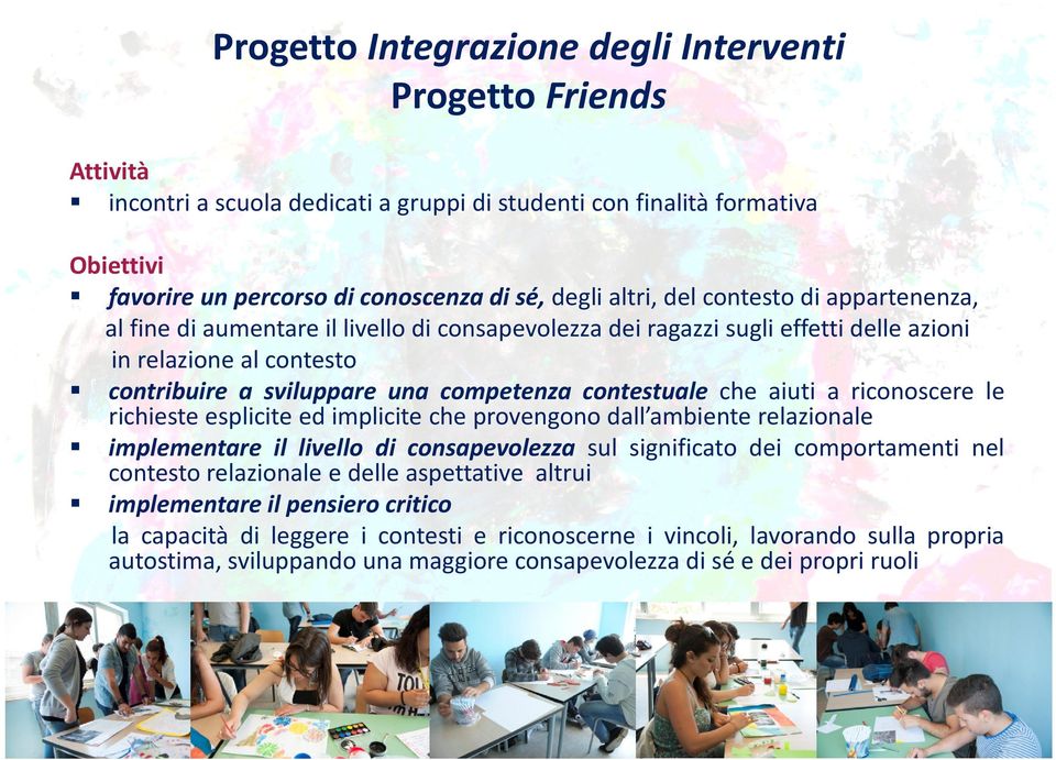 richieste esplicite ed implicite che provengono dall ambiente relazionale implementare il livello di consapevolezza sul significato dei comportamenti nel contesto relazionale e delle