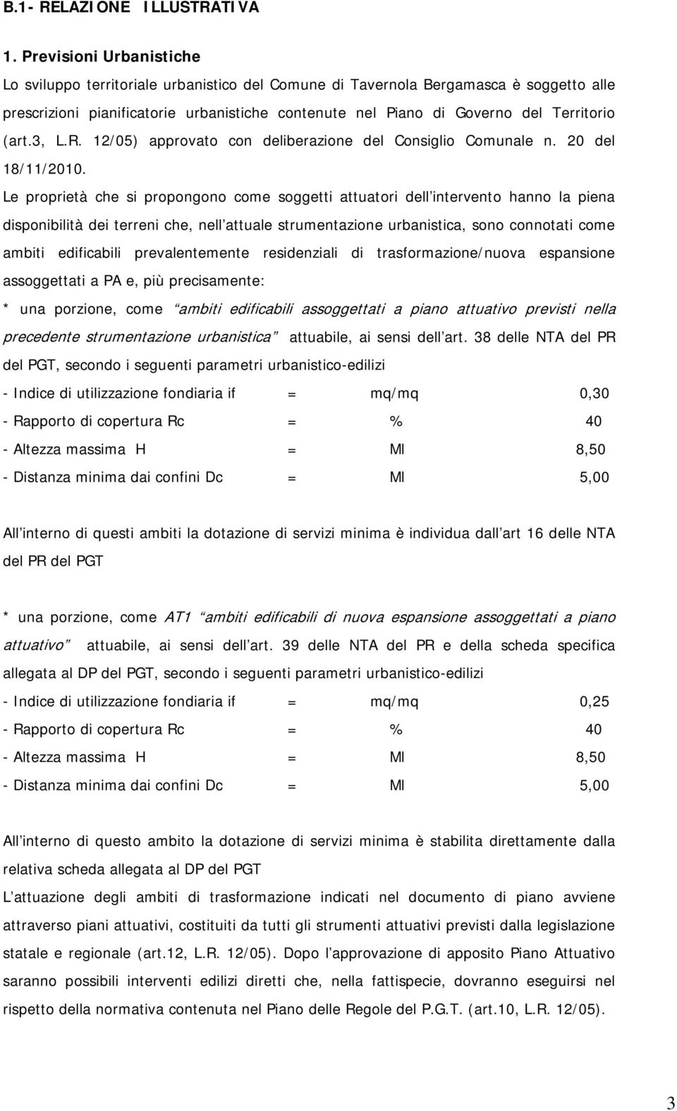 (art.3, L.R. 12/05) approvato con deliberazione del Consiglio Comunale n. 20 del 18/11/2010.