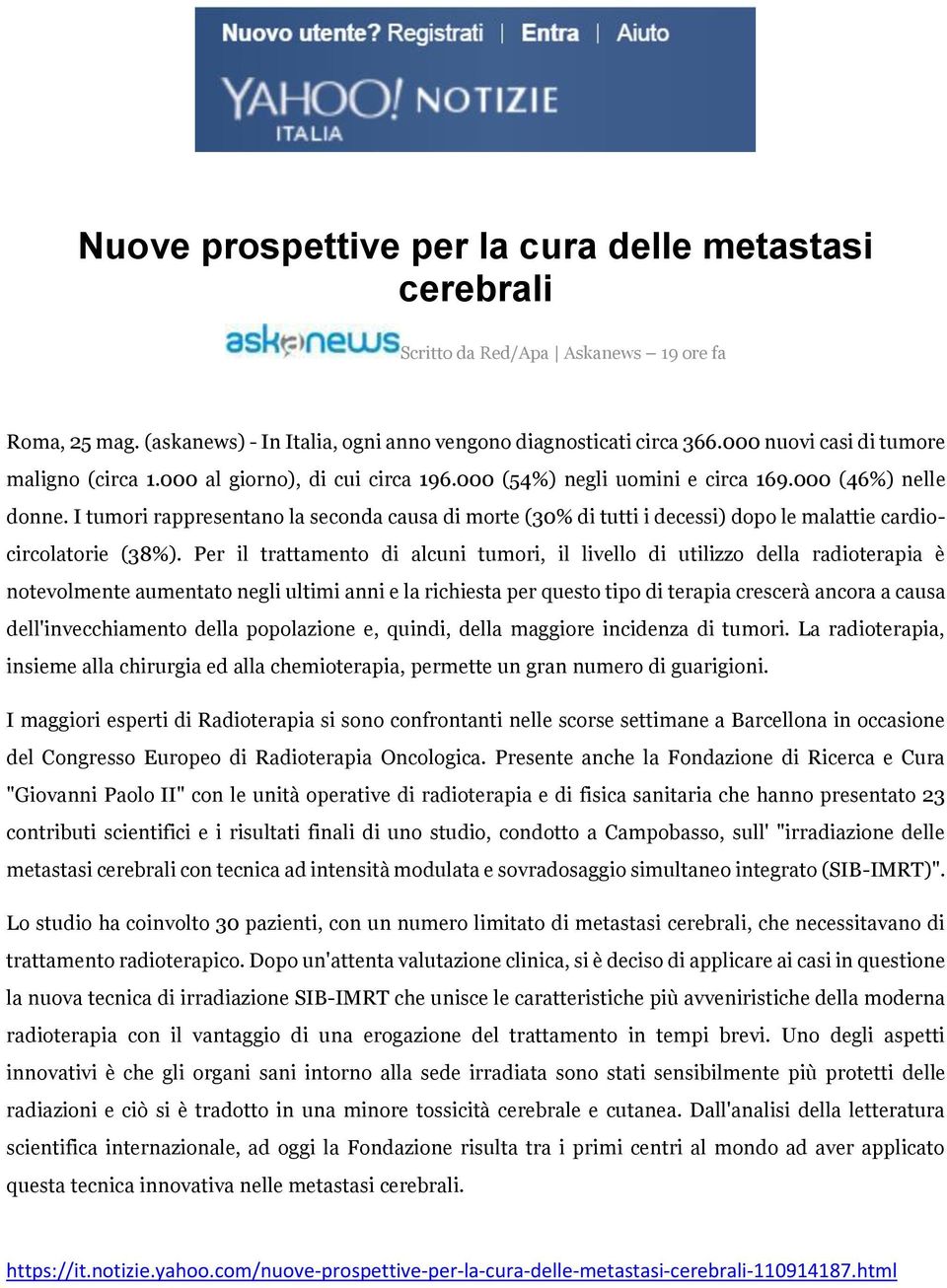 I tumori rappresentano la seconda causa di morte (30% di tutti i decessi) dopo le malattie cardiocircolatorie (38%).